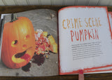 Extreme Pumpkins: Diabolical Do-It-Yourself Designs to Amuse Your Friends and Scare Your Neighbors